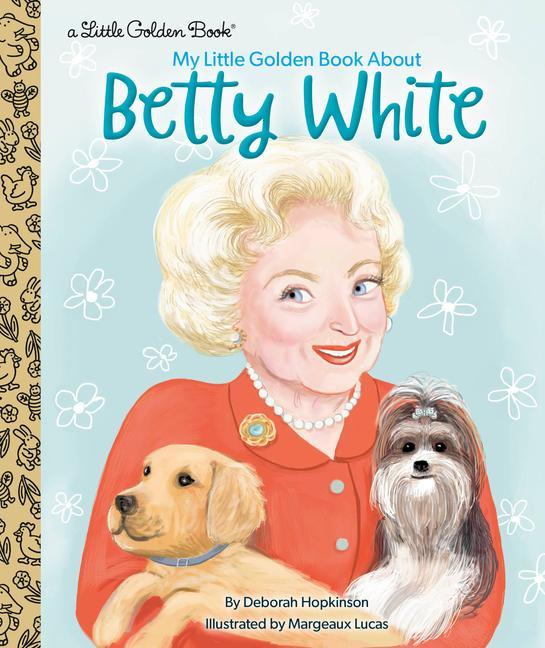 Kniha My Little Golden Book About Betty White Margeaux Lucas