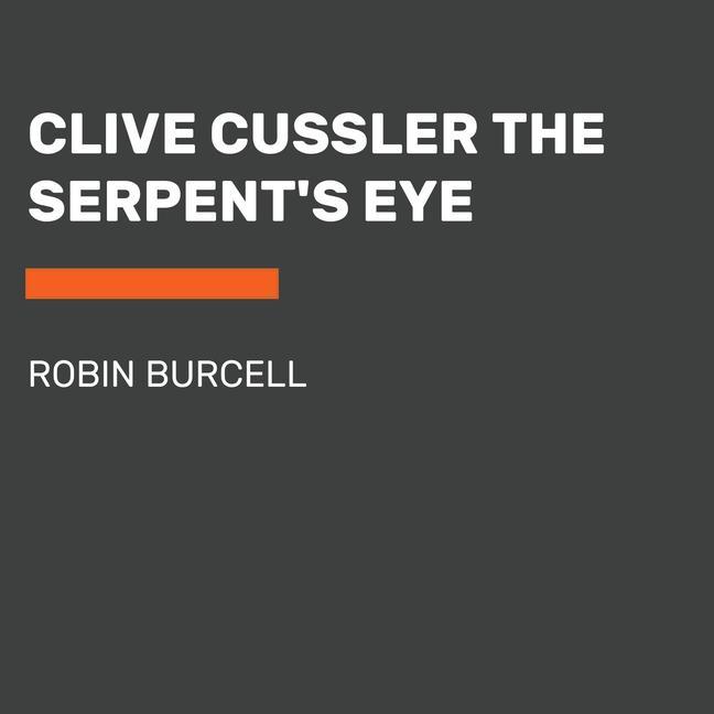 Audio Clive Cussler's the Serpent's Eye 