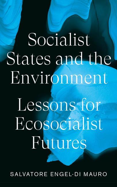 Book Socialist States and the Environment Salvatore Engel-Di Mauro