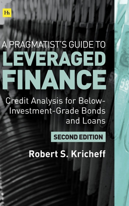 Kniha Pragmatist's Guide to Leveraged Finance Robert S. Kricheff