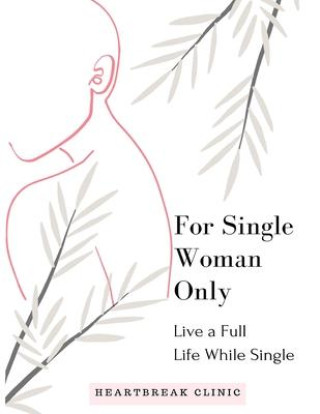 Knjiga Live a Full Life While Single CLINIC HEARTBREAK CLINIC