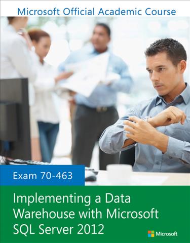 Carte Exam 70–463 Implementing a Data Warehouse with Microsoft SQL Server 2012 