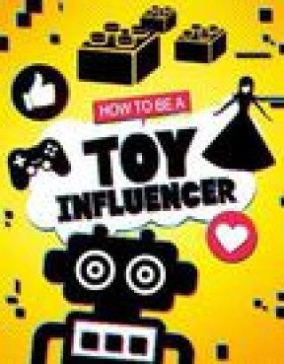 Knjiga How to be a Toy Influencer SCIRRI  KAITLIN