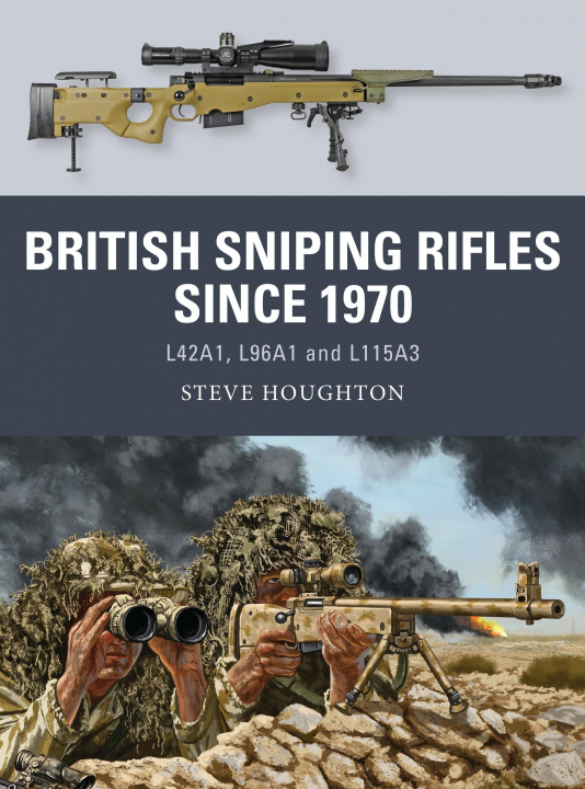 Könyv British Sniping Rifles since 1970 Steve Houghton
