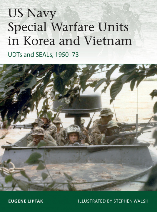 Carte US Navy Special Warfare Units in Korea and Vietnam Eugene Liptak