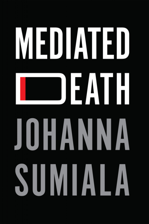 Knjiga Mediated Death Johanna Sumiala