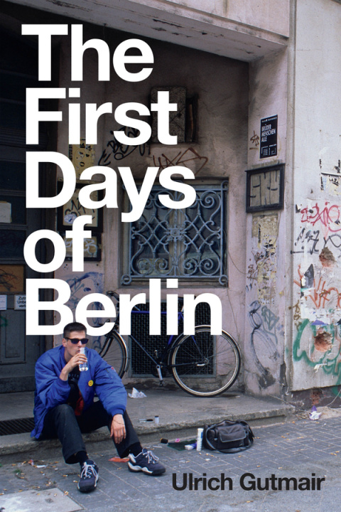 Könyv First Days of Berlin - The Sound of Change Ulrich Gutmair