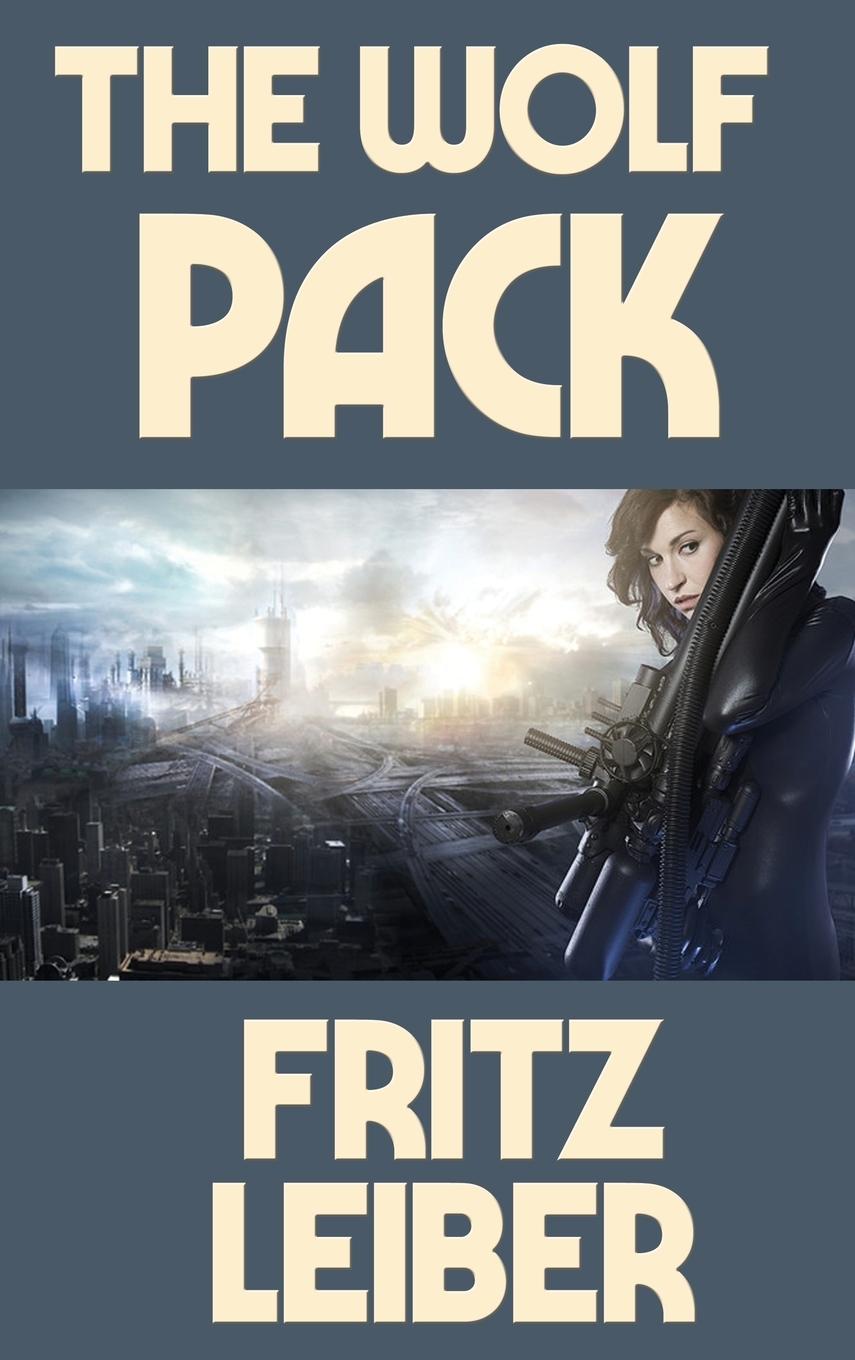 Knjiga Wolf Pack Leiber Fritz Leiber