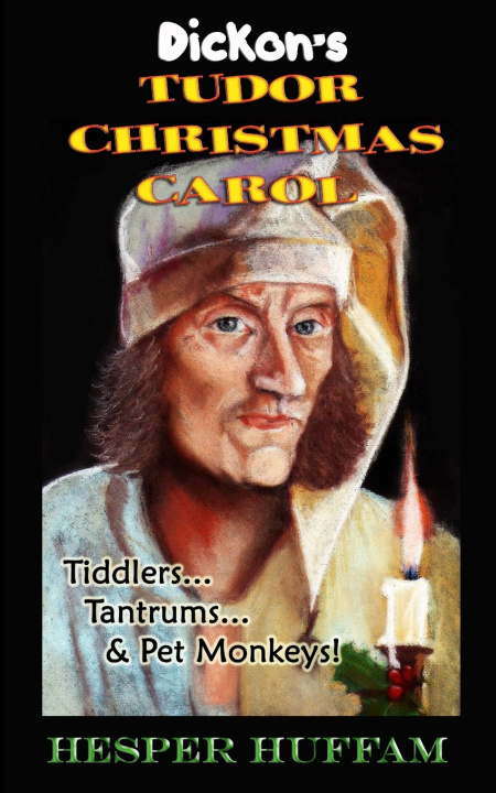 Knjiga Dickon's Tudor Christmas Carol Huffam Hesper Huffam