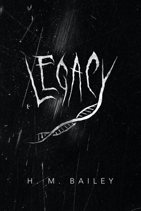 Knjiga Legacy Bailey H. M. Bailey