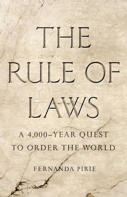 Carte The Rule of Laws: A 4,000-Year Quest to Order the World 
