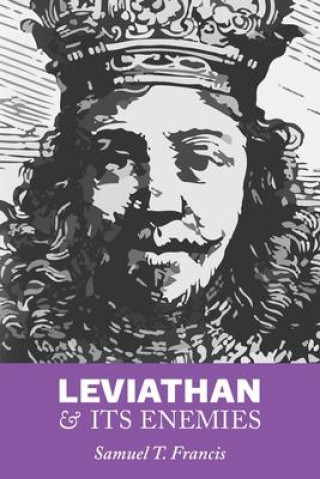 Könyv Leviathan and Its Enemies Francis Samuel T. Francis