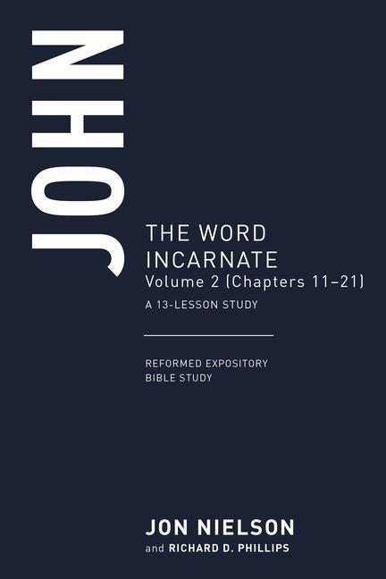 Knjiga John: The Word Incarnate, Volume 2 (Chapters 11-21) 