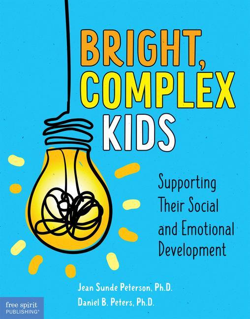Carte Bright, Complex Kids: Supporting Their Social and Emotional Development Daniel B. Peters