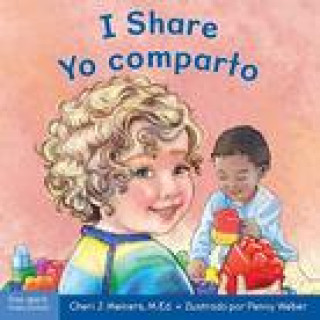Kniha I Share/Yo Comparto: A Book about Being Kind and Generous/Un Libro Sobre Ser Amable Y Generoso Penny Weber