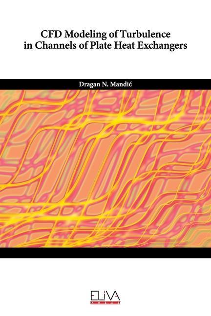 Könyv CFD Modeling of Turbulence in Channels of Plate Heat Exchangers 