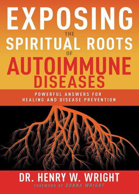 Knjiga Exposing the Spiritual Roots of Autoimmune Diseases 