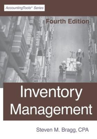 Knjiga Inventory Management: Fourth Edition Steven M. Bragg