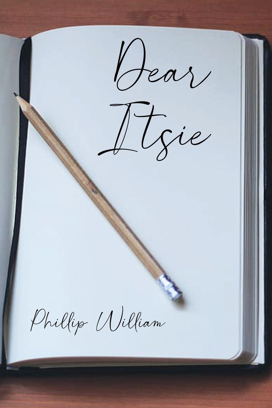 Книга Dear Itsie Phillip William
