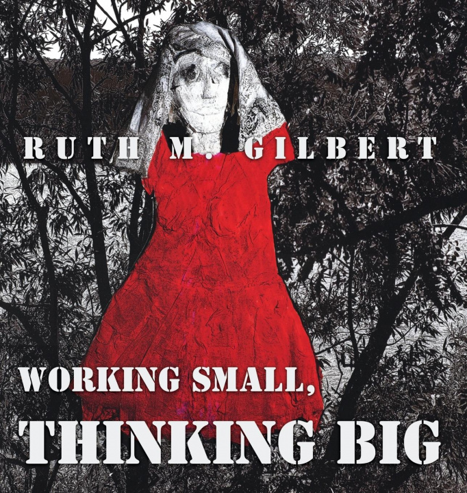 Книга Working Small, Thinking Big Ruth M. Gilbert