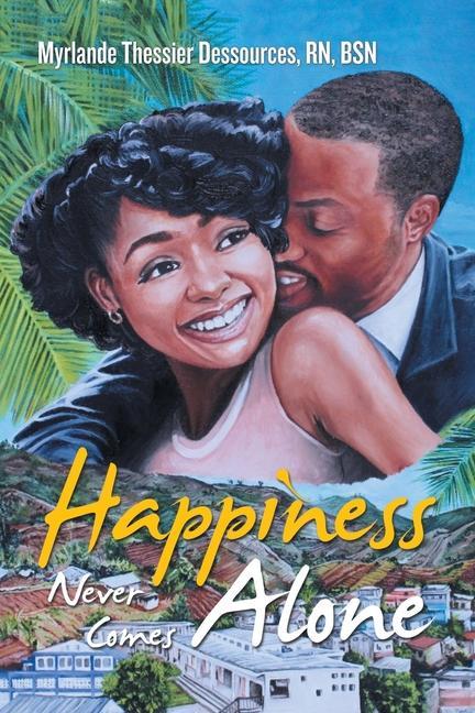 Livro Happiness Never Comes Alone Myrlande Thessier Dessources Bsn