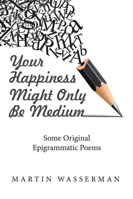 Knjiga Your Happiness Might Only Be Medium Martin Wasserman