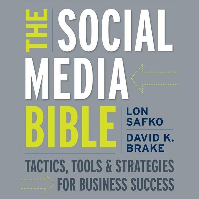 Digital The Social Media Bible: Tactics, Tools, and Strategies for Business Success Lon Safko