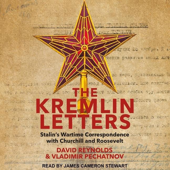 Audio The Kremlin Letters: Stalin's Wartime Correspondence with Churchill and Roosevelt Vladimir Pechatnov