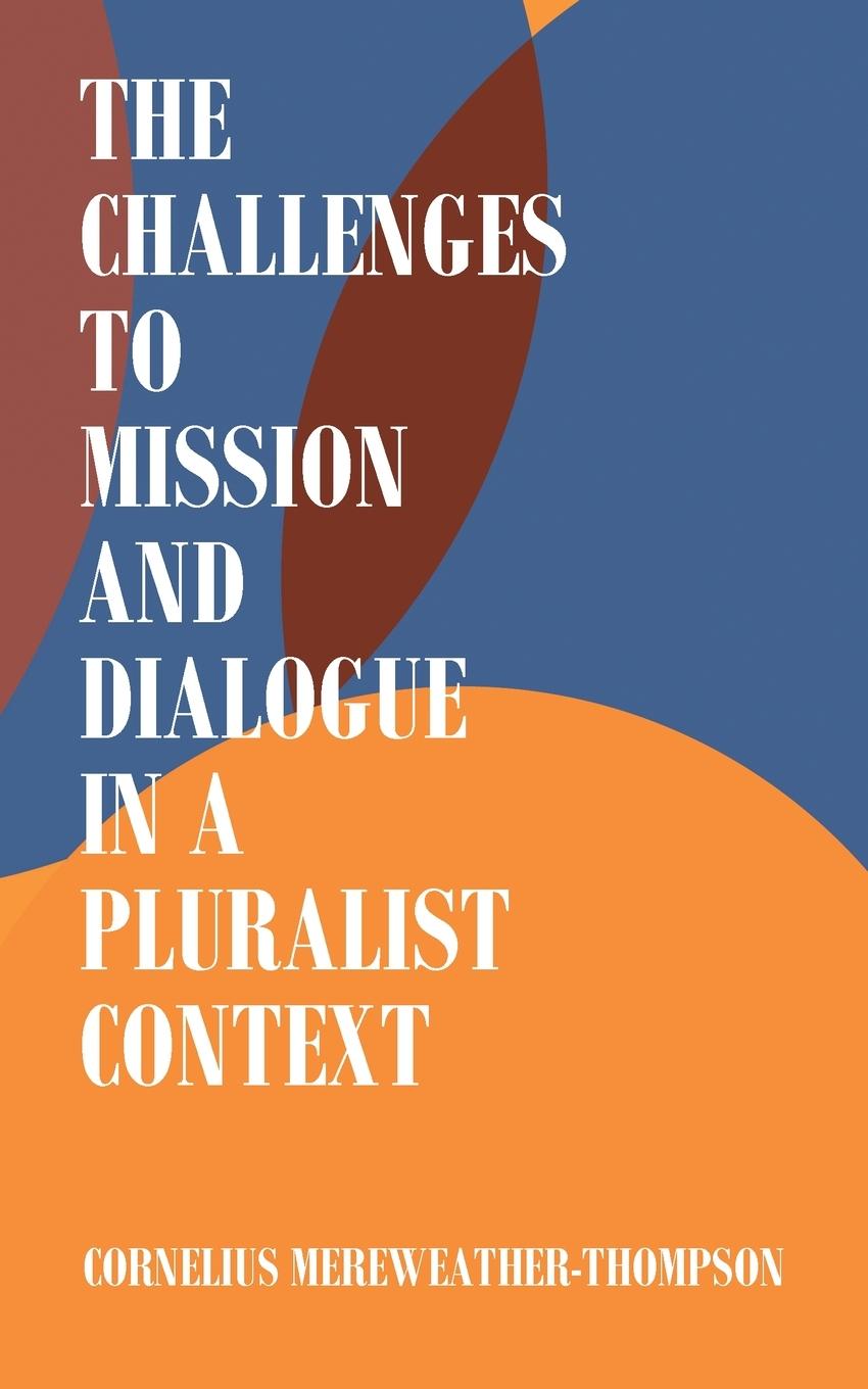 Könyv Challenges to Mission and Dialogue in a Pluralist Context 
