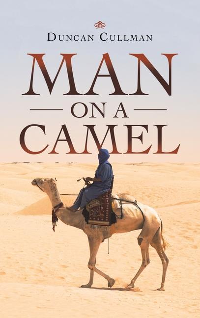 Knjiga Man on a Camel Duncan Cullman