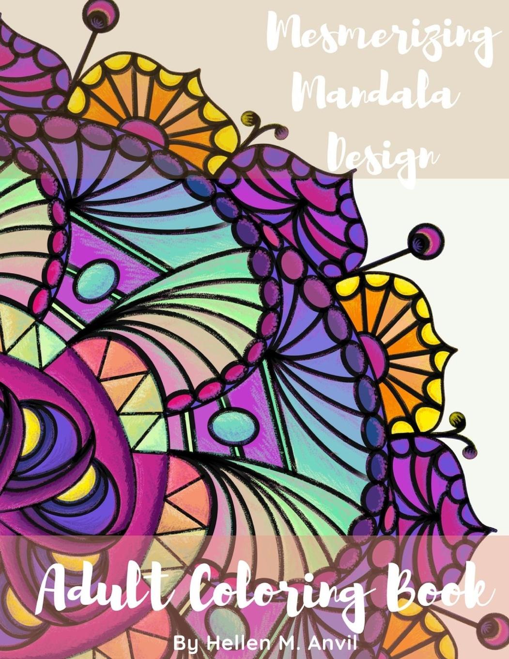 Kniha Adult Coloring Book - Mesmerizing Mandala Design HELLEN M. ANVIL