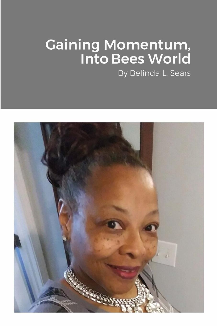 Knjiga Gaining Momentum, Into Bees World BELINDA SEARS