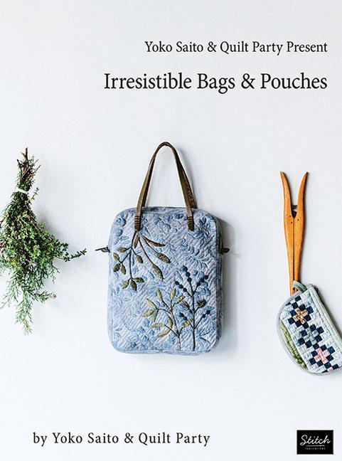 Book Yoko Saito & Quilt Party Present Irresistible Bags & Pouches 