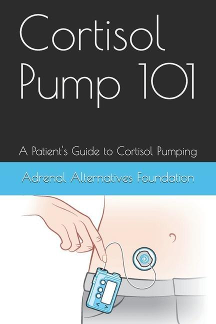 Könyv Cortisol Pump101: A Patient's Guide to Managing the Cortisol Pumping Method Winslow E. Dixon