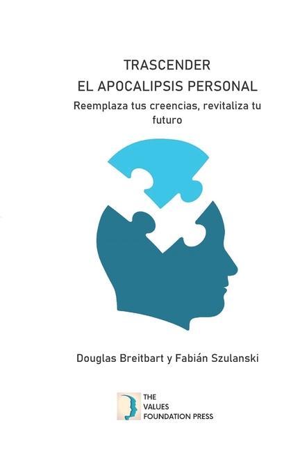 Książka Trascender el Apocalipsis Personal: Reemplaza Tus Creencias, Revitaliza Tu Futuro Fabián Szulanski