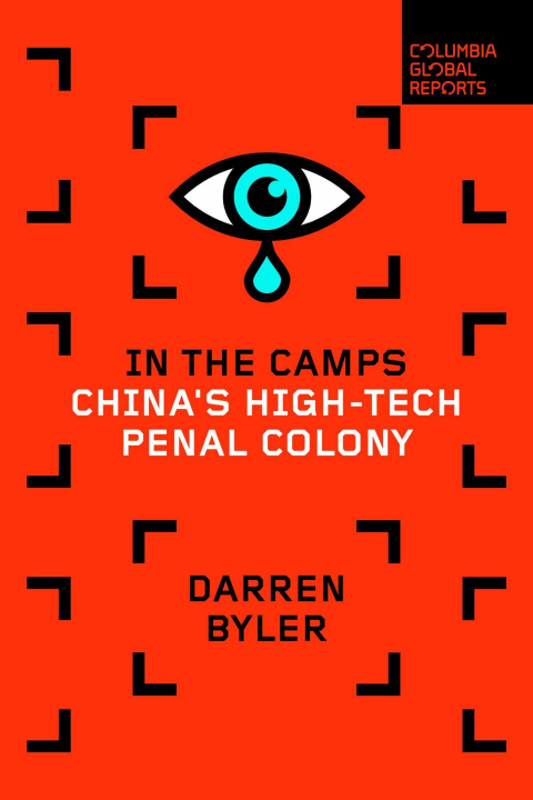 Carte In the Camps: China's High-Tech Penal Colony 
