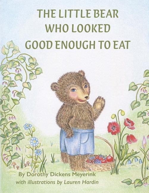 Knjiga The Little Bear Who Looked Good Enough To Eat Lauren Hardin