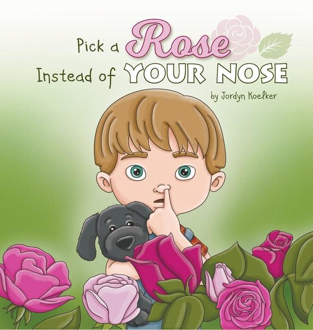 Książka Pick a Rose Instead of Your Nose 