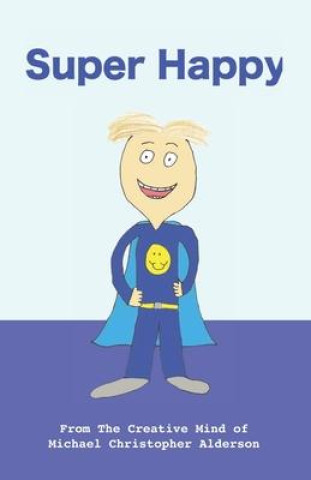 Book Super Happy Michael Christopher Alderson