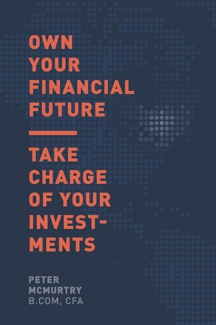 Kniha Own Your Financial Future: Take Charge of Your Investments 