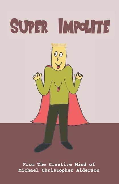 Knjiga Super Impolite Michael Christopher Alderson