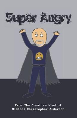 Knjiga Super Angry Michael Christopher Alderson