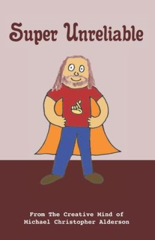 Knjiga Super Unreliable Michael Christopher Alderson