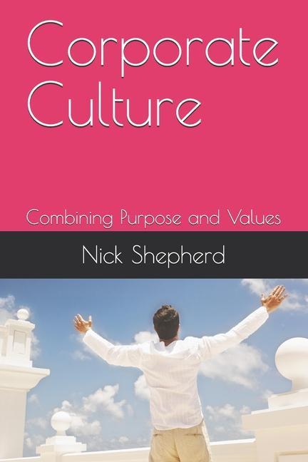 Könyv Corporate Culture - Combining Purpose and Values 