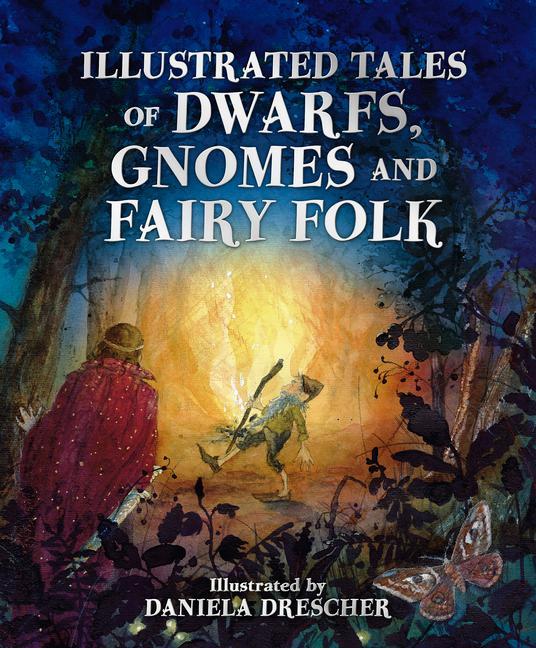 Könyv Illustrated Tales of Dwarfs, Gnomes and Fairy Folk 