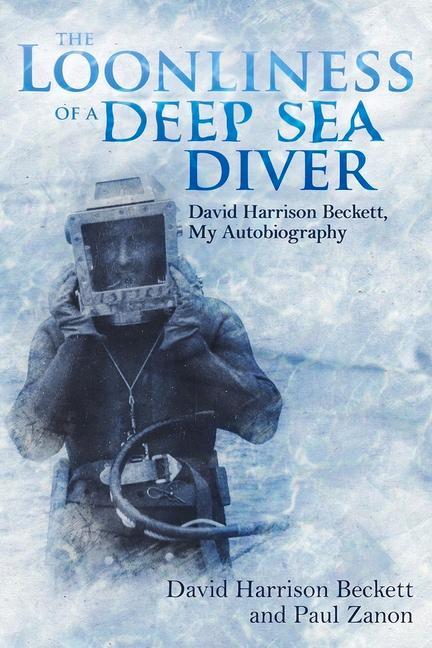 Книга Loonliness of a Deep Sea Diver David Beckett