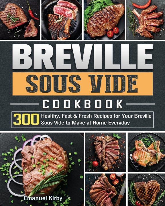 Kniha Breville Sous Vide Cookbook EMANUEL KIRBY