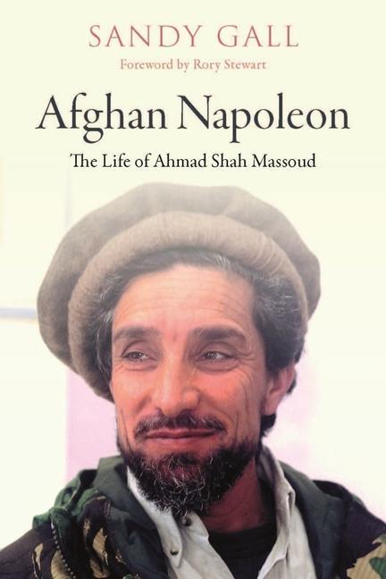 Książka Afghan Napoleon - The Life of Ahmad Shah Massoud Rory Stewart