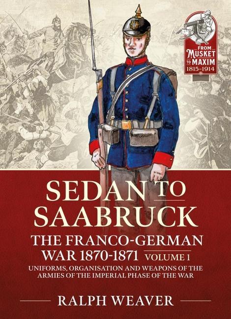 Kniha Sedan to Saarbruck: the Franco-German War 1870-1871 Volume 1 