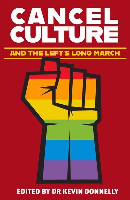 Carte Cancel Culture and the Left's Long March Kevin Donnelly